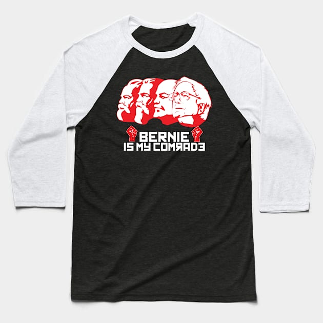 Bernie is my Comrade Democrat Socialist Communist Baseball T-Shirt by alltheprints